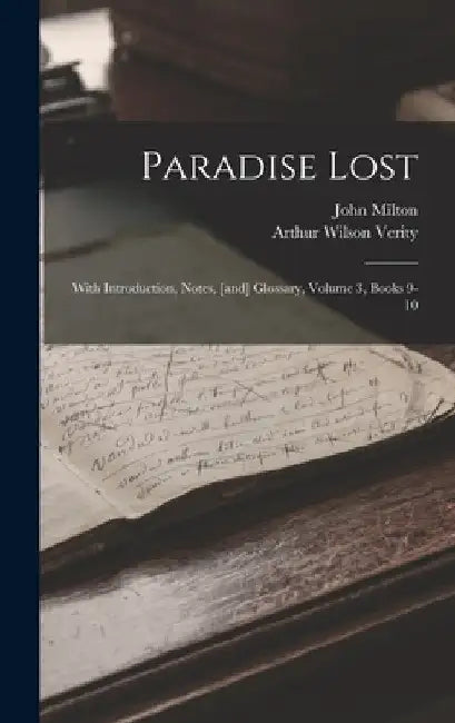Paradise Lost: With Introduction, Notes, [and] Glossary, Volume 3, Books 9-10 by John Milton