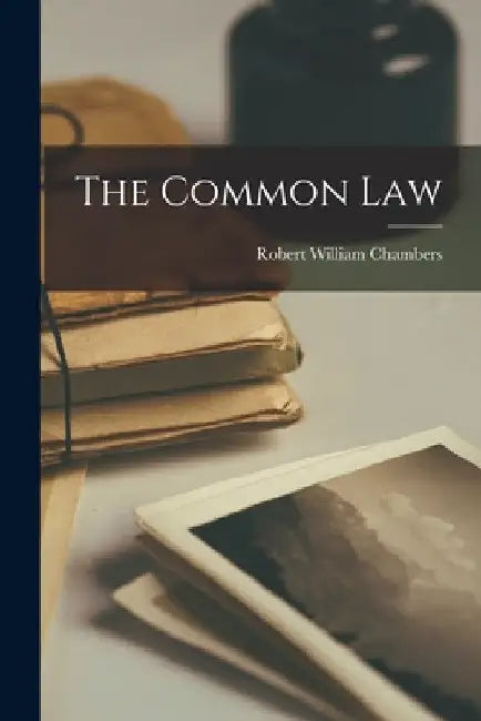 The Common Law by Robert William Chambers