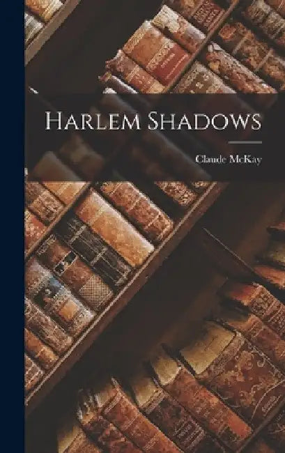 Harlem Shadows by Claude McKay