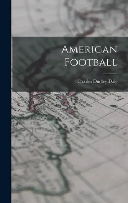 American Football by Charles Dudley Daly