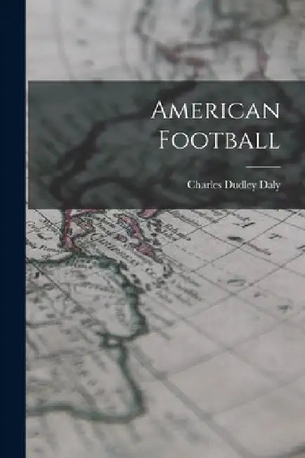 American Football by Charles Dudley Daly