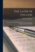 The Latin in English: First Lessons in Latin With Special Reference to the Etymology of English Words of Latin Origin by Harry Pratt Judson
