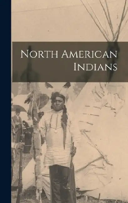 North American Indians by Anonymous