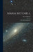 Maria Mitchell: Life Letters and Journals by Maria Mitchell