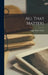 All That Matters by Edgar Albert Guest