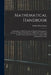 Mathematical Handbook: Containing the Chief Formulas of Algebra, Trigonometry, Circular and Hyperbolic Functions, Differential and Integral C by Edwin Pliny Seaver