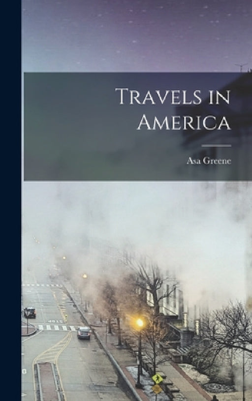 Travels in America by Asa Greene