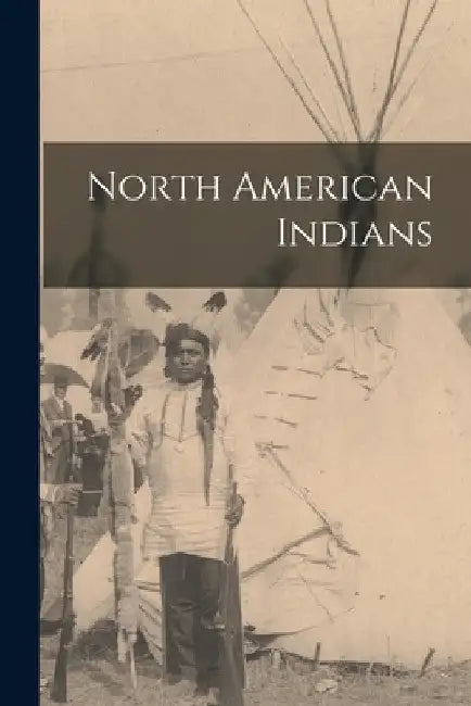 North American Indians by Anonymous
