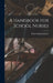 A Handbook for School Nurses by Helen Winifred Kelly