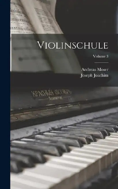 Violinschule; Volume 3 by Andreas Moser