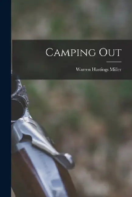 Camping Out by Warren Hastings Miller