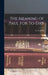 The Meaning of Paul for To-day by Dodd C. H. (Charles Harold)