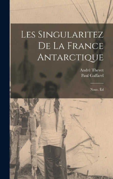 Les singularitez de la France antarctique; nouv. éd by André Thevet, Paul Gaffarel
