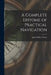 A Complete Epitome of Practical Navigation by John William Norie