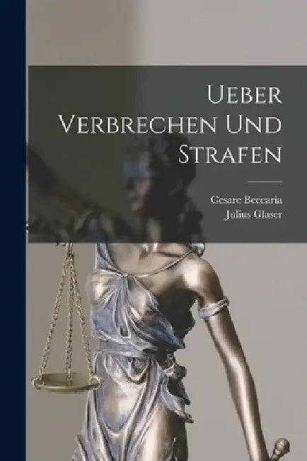 Ueber Verbrechen Und Strafen by Cesare Beccaria