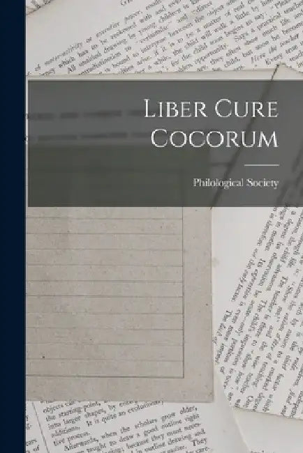 Liber Cure Cocorum by Philological Society (Great Britain)
