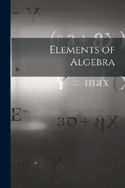 Elements of Algebra by Anonymous