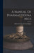 A Manual Of Pharmacodynamics by Richard Arthur Warren Hughes