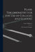 Plane Trigonometry for the Use of Colleges and Schools: With Numerous Examples by Isaac Todhunter