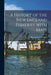 A History of the New England Fisheries With Maps by McFarland Raymond
