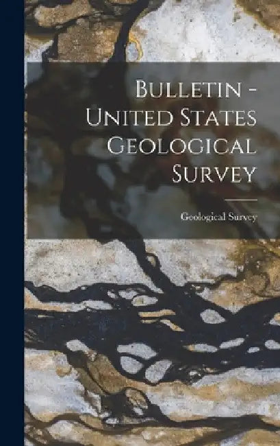 Bulletin - United States Geological Survey by US Geological Survey Library
