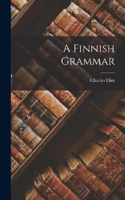 A Finnish Grammar by Charles Eliot