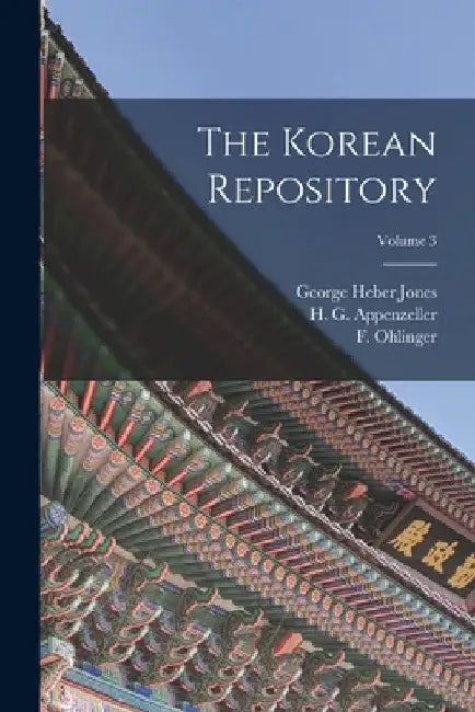 The Korean Repository; Volume 3 by F. Ohlinger