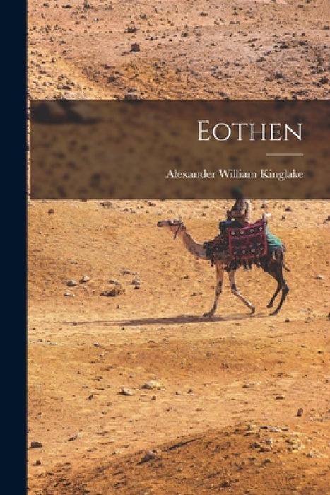Eothen by Alexander William Kinglake