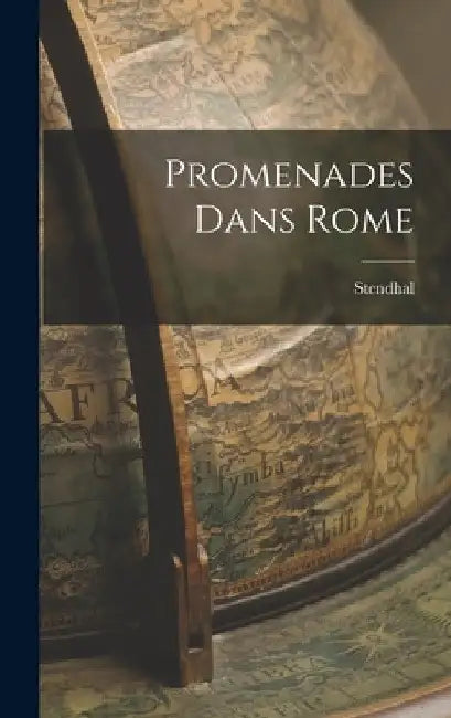 Promenades Dans Rome by Stendhal