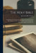 The Holy Bible: Containing The Old And New Testaments, Translated Out Of The Original Tongues, And With The Former Translations Dilige by American Bible Society