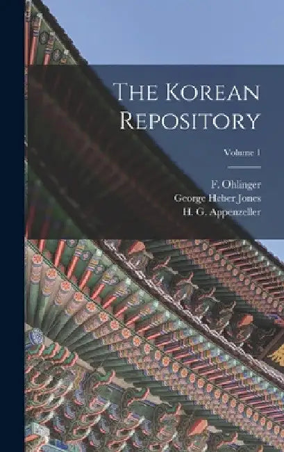 The Korean Repository; Volume 1 by F. Ohlinger