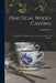 Practical Wood-carving: A Book For The Student, Carver, Teacher, Designer, And Architect by Eleanor Rowe