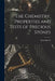 The Chemistry, Properties and Tests of Precious Stones by John Mastin