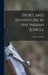 Sport and Adventure in the Indian Jungle by A. Mervyn Smith