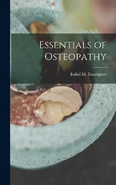Essentials of Osteopathy by Isabel M. Davenport