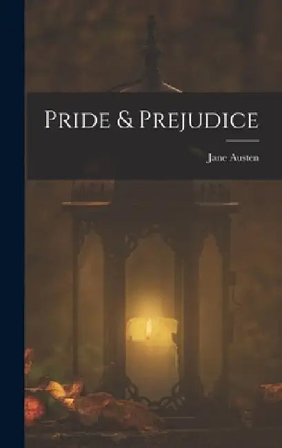 Pride & Prejudice by Jane Austen