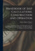 Handbook of Ship Calculations, Construction and Operation: A Book of Reference for Shipowners, Ship Officers, Ship and Engine Draughtsmen, Marine Engi by Charles Haynes Hughes