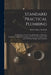 Standard Practical Plumbing: An Exhaustive Treatise On All Branches of Plumbing Construction Including Drainage and Venting, Ventilation, Hot and C by Robert Macy Starbuck