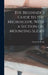 The Beginner's Guide to the Microscope, With a Section on Mounting Slides by Charles E. Heath