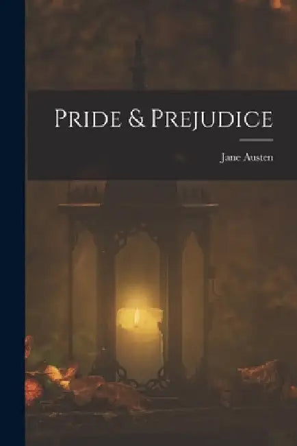 Pride & Prejudice by Jane Austen