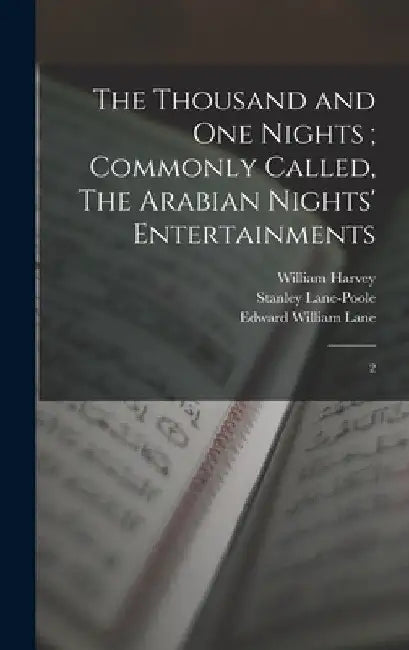 The Thousand and one Nights; Commonly Called, The Arabian Nights' Entertainments: 2 by William Harvey