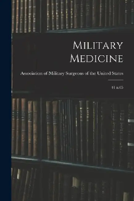 Military Medicine: 41 n.05 by Association of Military Surgeons of the