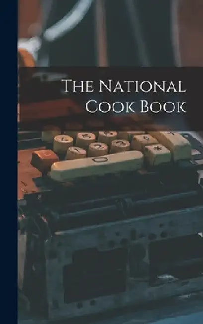 The National Cook Book by Anonymous