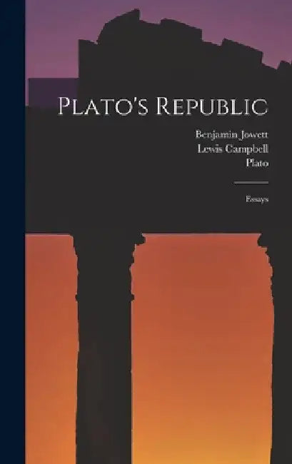 Plato's Republic: Essays by Plato
