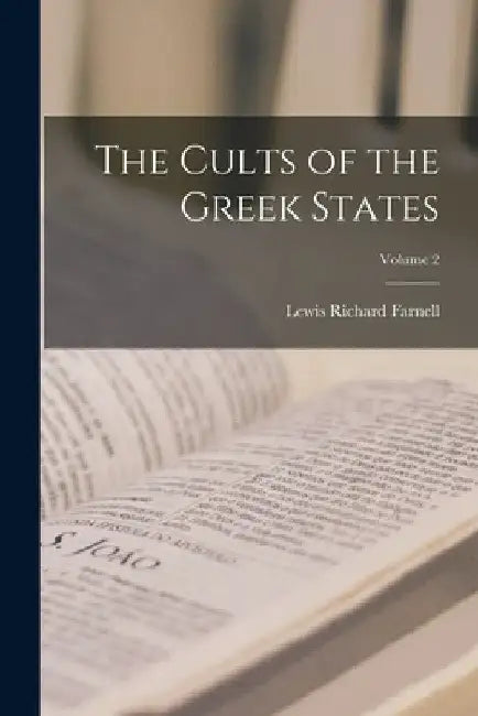 The Cults of the Greek States; Volume 2 by Lewis Richard Farnell