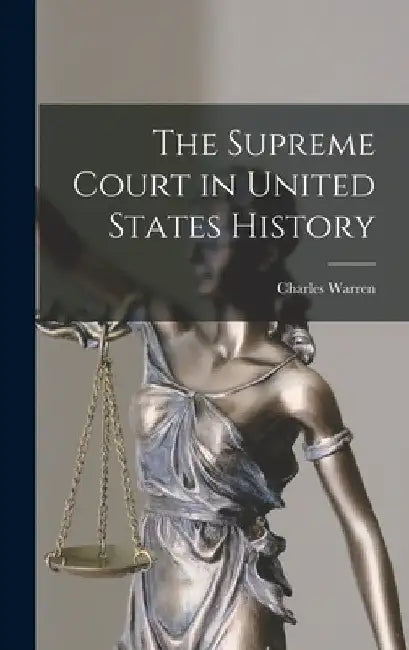 The Supreme Court in United States History by Charles Warren