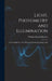 Light, Photometry and Illumination: A Thoroughly rev. ed. of Electrical Illuminating Engineering by Barrows William Edward