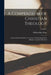 A Compendium of Christian Theology: Being Analytical Outlines of a Course of Theological Study, Biblical, Dogmatic, Historical; Volume 2 by William Burt Pope