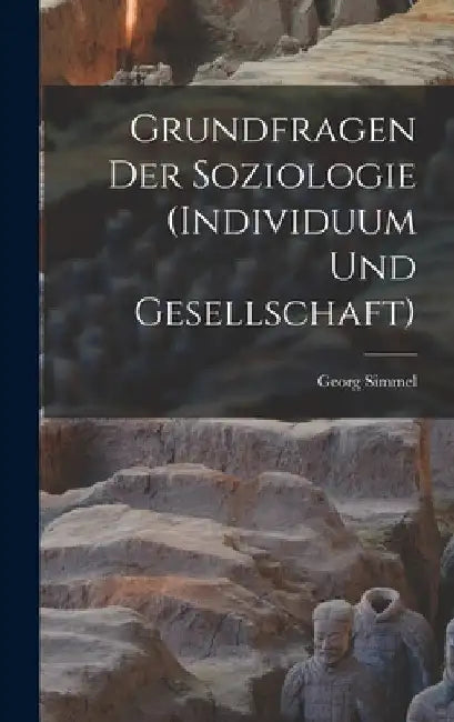Grundfragen der Soziologie (Individuum und Gesellschaft) by Georg Simmel