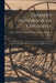 Farmer's Handbook of Explosives: Instructions in the Use of Explosives for Clearing Land, Planting and Cultivating Trees, Subsoiling, Ditching and Oth by E I Du Pont de Nemours & Company Ex